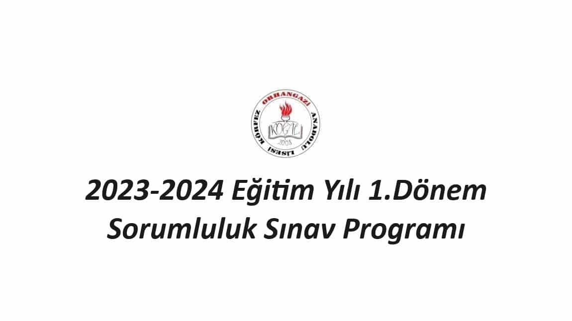 2023-2024 Eğitim Yılı 1.Dönem Sorumluluk Sınav Programı